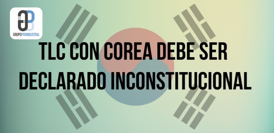 TLC con Corea debe ser declarado inconstitucional